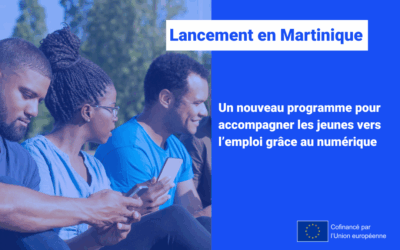 Lancement en Martinique : un nouveau programme pour accompagner les jeunes vers l’emploi grâce au numérique